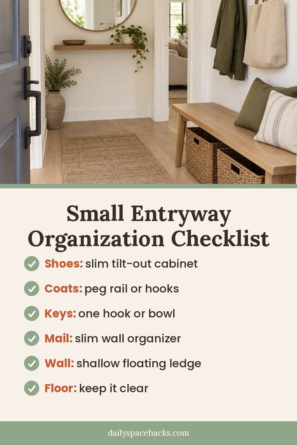 Small entryway organization checklist: a slim tilt-out shoe cabinet, peg rail hooks for coats, one spot for keys, a wall mail organizer, a floating ledge and a clear floor
